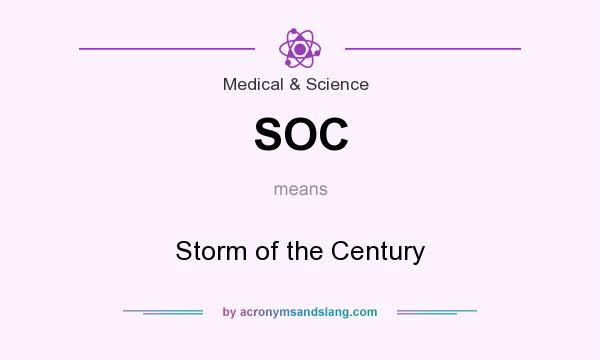 What does SOC mean? It stands for Storm of the Century