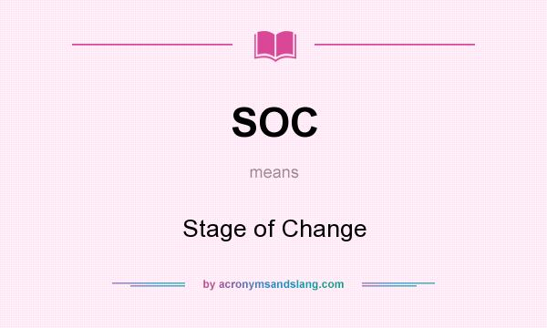 What does SOC mean? It stands for Stage of Change