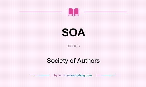 What does SOA mean? It stands for Society of Authors