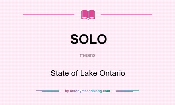 What does SOLO mean? It stands for State of Lake Ontario