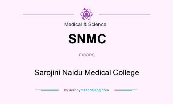 What does SNMC mean? It stands for Sarojini Naidu Medical College