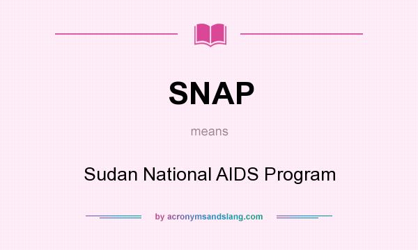 What does SNAP mean? It stands for Sudan National AIDS Program