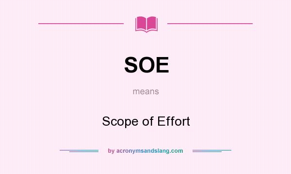 What does SOE mean? It stands for Scope of Effort