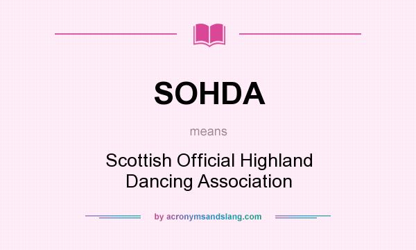 What does SOHDA mean? It stands for Scottish Official Highland Dancing Association
