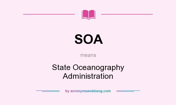 What does SOA mean? It stands for State Oceanography Administration