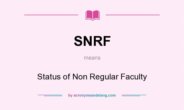 What does SNRF mean? It stands for Status of Non Regular Faculty