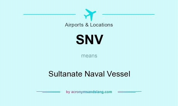 What does SNV mean? It stands for Sultanate Naval Vessel