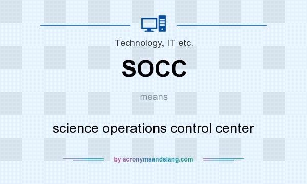 What does SOCC mean? It stands for science operations control center