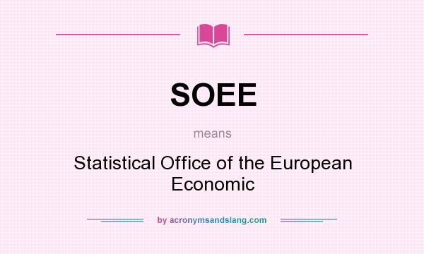 What does SOEE mean? It stands for Statistical Office of the European Economic