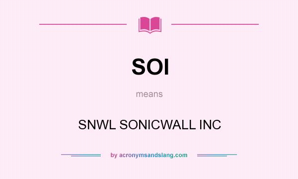 What does SOI mean? It stands for SNWL SONICWALL INC