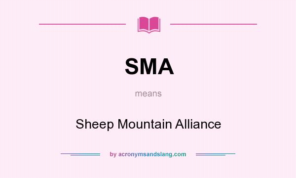 What does SMA mean? It stands for Sheep Mountain Alliance