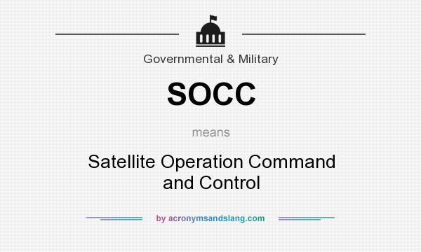 What does SOCC mean? It stands for Satellite Operation Command and Control