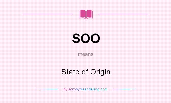What does SOO mean? It stands for State of Origin