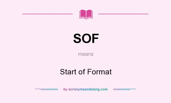 What does SOF mean? It stands for Start of Format