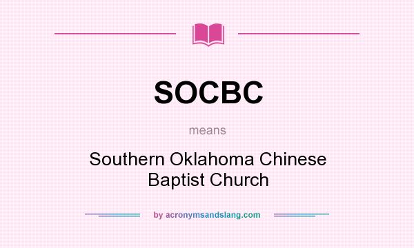 What does SOCBC mean? It stands for Southern Oklahoma Chinese Baptist Church