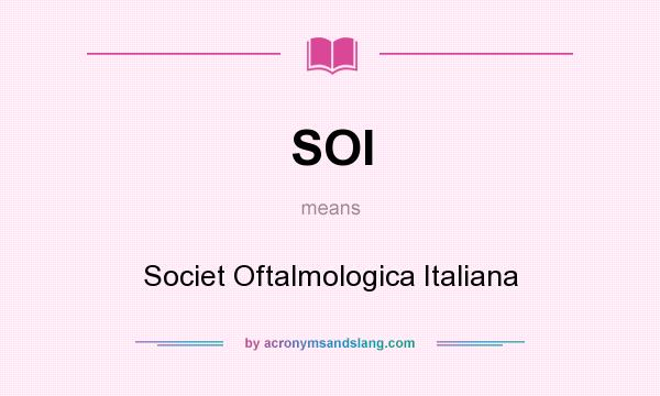 What does SOI mean? It stands for Societ Oftalmologica Italiana