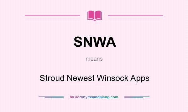 What does SNWA mean? It stands for Stroud Newest Winsock Apps