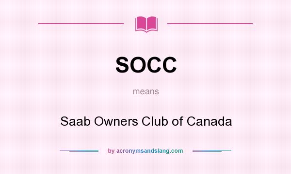 What does SOCC mean? It stands for Saab Owners Club of Canada