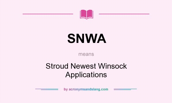What does SNWA mean? It stands for Stroud Newest Winsock Applications