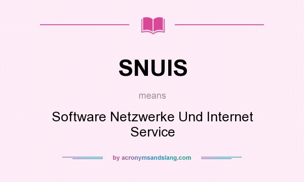 What does SNUIS mean? It stands for Software Netzwerke Und Internet Service