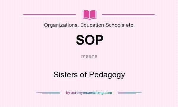 What does SOP mean? It stands for Sisters of Pedagogy
