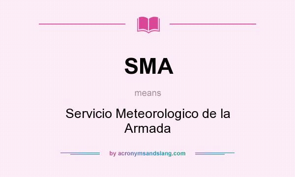 What does SMA mean? It stands for Servicio Meteorologico de la Armada