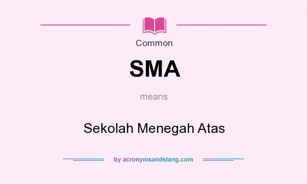 What does SMA mean? It stands for Sekolah Menegah Atas