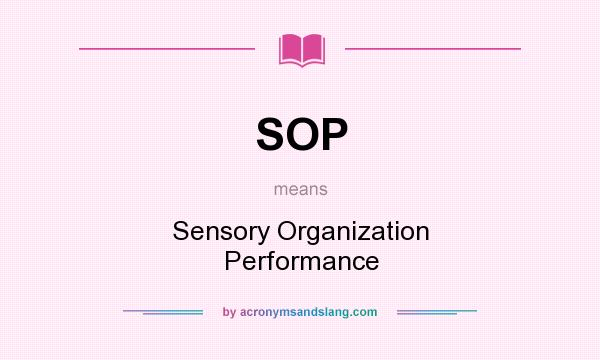 What does SOP mean? It stands for Sensory Organization Performance