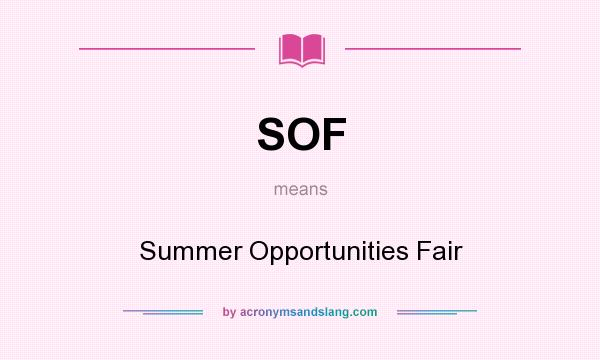 What does SOF mean? It stands for Summer Opportunities Fair