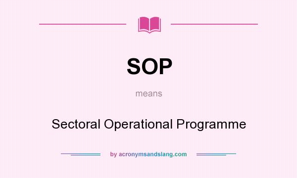 What does SOP mean? It stands for Sectoral Operational Programme