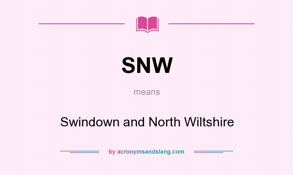 What does SNW mean? It stands for Swindown and North Wiltshire