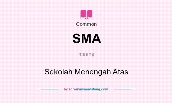 What does SMA mean? It stands for Sekolah Menengah Atas