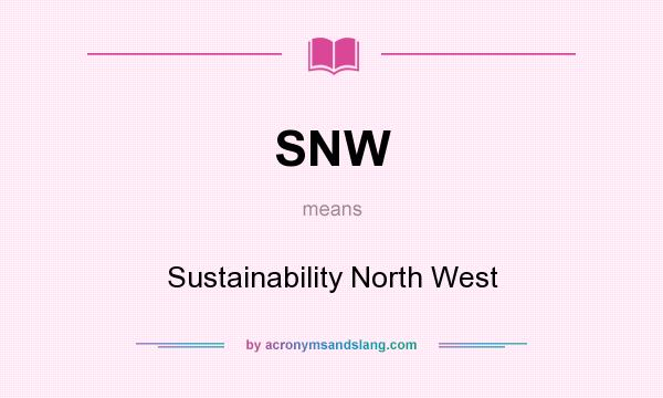 What does SNW mean? It stands for Sustainability North West