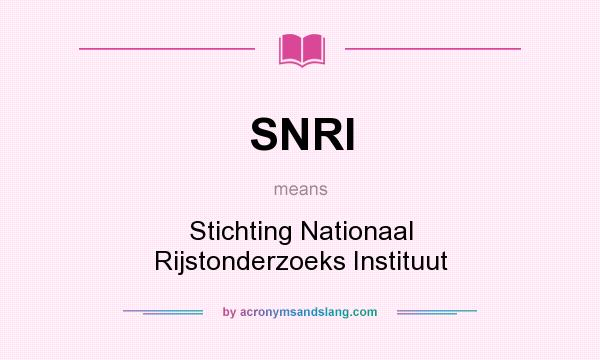 What does SNRI mean? It stands for Stichting Nationaal Rijstonderzoeks Instituut