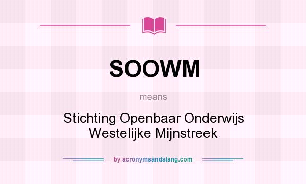 What does SOOWM mean? It stands for Stichting Openbaar Onderwijs Westelijke Mijnstreek
