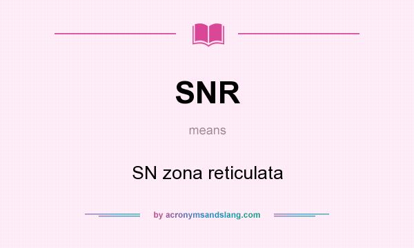 What does SNR mean? It stands for SN zona reticulata