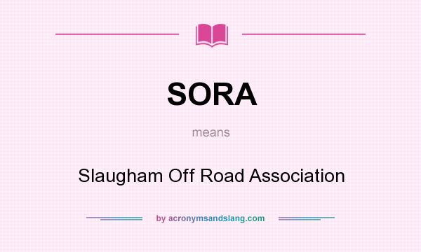 What does SORA mean? It stands for Slaugham Off Road Association