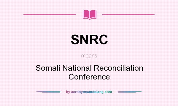 What does SNRC mean? It stands for Somali National Reconciliation Conference