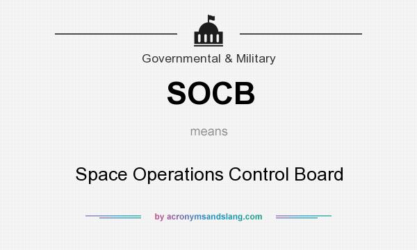 What does SOCB mean? It stands for Space Operations Control Board
