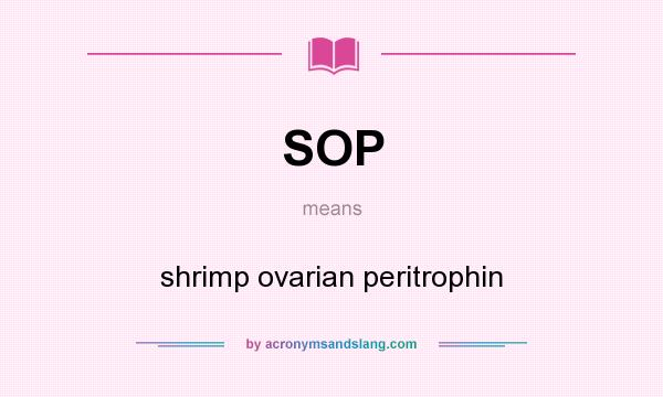 What does SOP mean? It stands for shrimp ovarian peritrophin