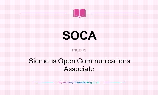 What does SOCA mean? It stands for Siemens Open Communications Associate