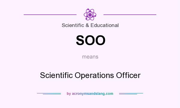 What does SOO mean? It stands for Scientific Operations Officer