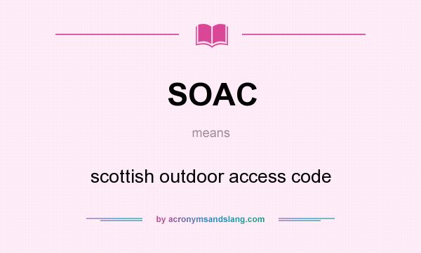 What does SOAC mean? It stands for scottish outdoor access code