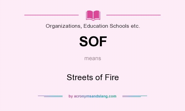 What does SOF mean? It stands for Streets of Fire
