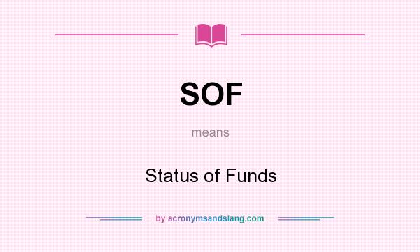 What does SOF mean? It stands for Status of Funds