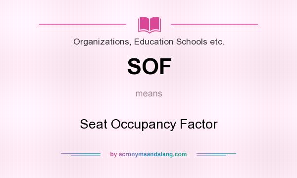 What does SOF mean? It stands for Seat Occupancy Factor