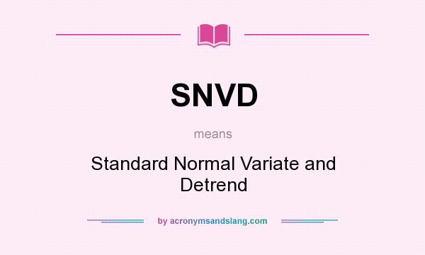 What does SNVD mean? It stands for Standard Normal Variate and Detrend