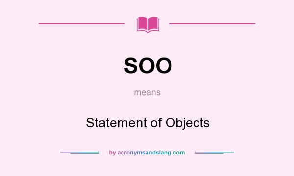 What does SOO mean? It stands for Statement of Objects
