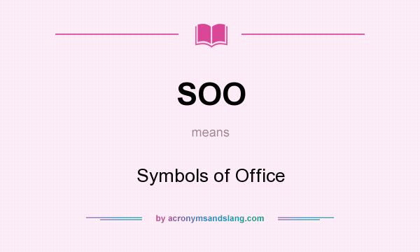What does SOO mean? It stands for Symbols of Office