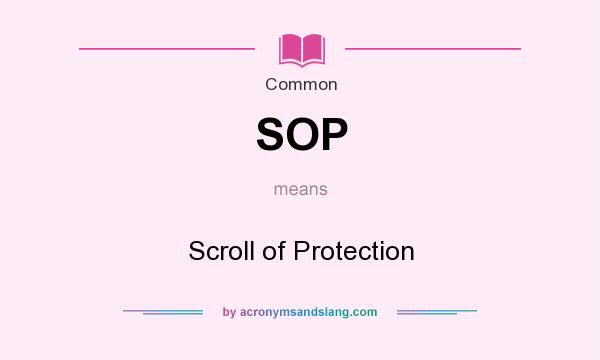 What does SOP mean? It stands for Scroll of Protection
